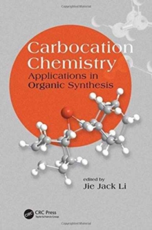 Carbocation Chemistry : Applications in Organic Synthesis