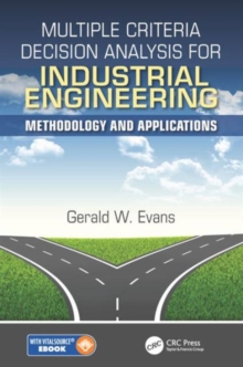 Multiple Criteria Decision Analysis for Industrial Engineering : Methodology and Applications