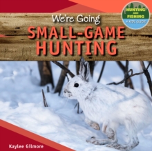 We're Going Small-Game Hunting