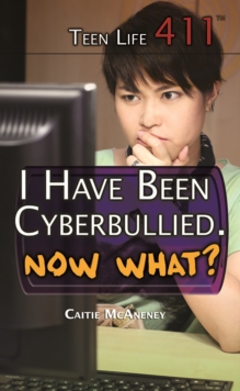 I Have Been Cyberbullied. Now What?