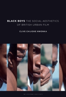 Black Boys : The Social Aesthetics of British Urban Film