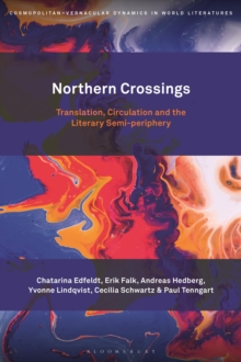 Northern Crossings : Translation, Circulation and the Literary Semi-periphery