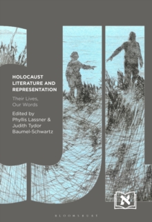 Holocaust Literature and Representation : Their Lives, Our Words