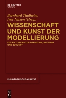 Wissenschaft und Kunst der Modellierung : Kieler Zugang zur Definition, Nutzung und Zukunft