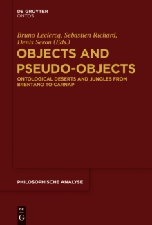 Objects and Pseudo-Objects : Ontological Deserts and Jungles from Brentano to Carnap