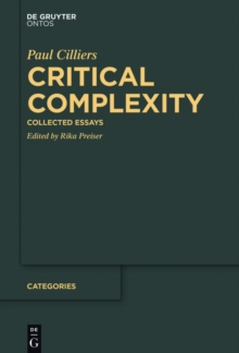 Critical Complexity : Collected Essays