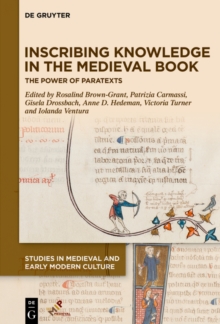 Inscribing Knowledge in the Medieval Book : The Power of Paratexts