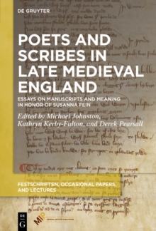 Poets and Scribes in Late Medieval England : Essays on Manuscripts and Meaning in Honor of Susanna Fein