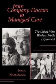 From Company Doctors to Managed Care : The United Mine Workers' Noble Experiment