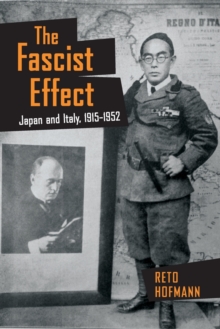 The Fascist Effect : Japan and Italy, 1915–1952