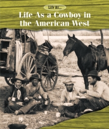 Life As a Cowboy in the American West