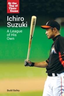 Ichiro Suzuki : A League of His Own