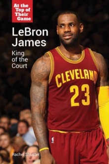 LeBron James : King of the Court