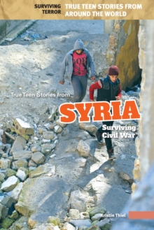 True Teen Stories from Syria : Surviving Civil War