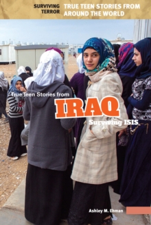 True Teen Stories from Iraq : Surviving ISIS