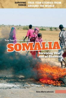 True Teen Stories from Somalia : Surviving War and al-Shabaab