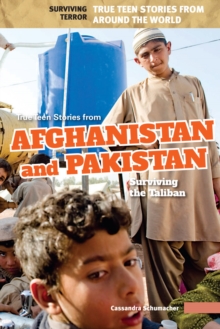 True Teen Stories from Afghanistan and Pakistan : Surviving the Taliban