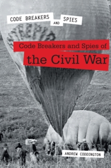 Code Breakers and Spies of the Civil War