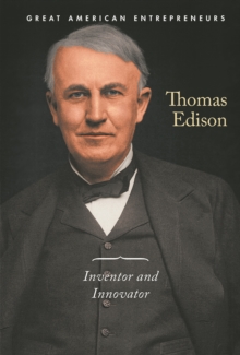 Thomas Edison : Inventor and Innovator