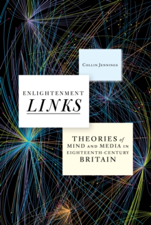 Enlightenment Links : Theories of Mind and Media in Eighteenth-Century Britain