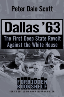 Dallas '63 : The First Deep State Revolt Against the White House