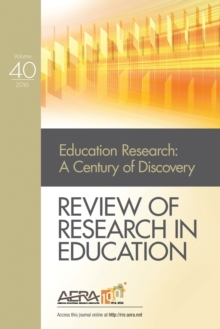 Review of Research in Education : Education Research and Its Second Century