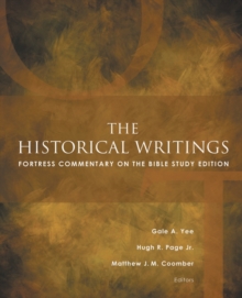 The Historical Writings : Fortress Commentary on the Bible Study Edition