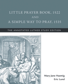 Little Prayer Book, 1522, and a Simple Way to Pray, 1535