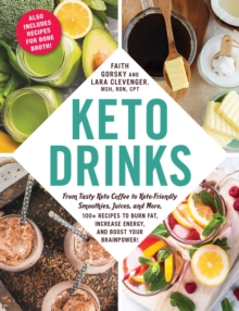 Keto Drinks : From Tasty Keto Coffee to Keto-Friendly Smoothies, Juices, and More, 100+ Recipes to Burn Fat, Increase Energy, and Boost Your Brainpower!