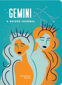 Gemini: A Guided Journal : A Celestial Guide to Recording Your Cosmic Gemini Journey