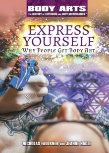 Express Yourself : Why People Get Body Art
