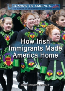 How Irish Immigrants Made America Home
