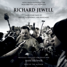 Richard Jewell : And Other Tales of Heroes, Scoundrels, and Renegades
