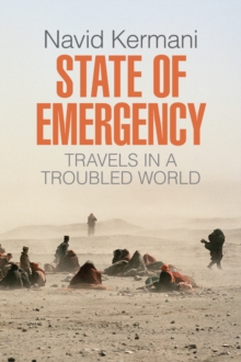 State of Emergency : Travels in a Troubled World