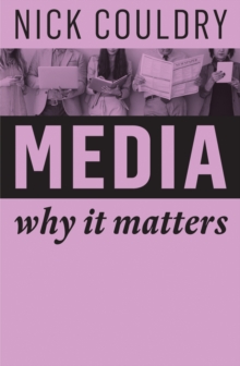 Media : Why It Matters