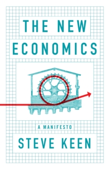 The New Economics : A Manifesto