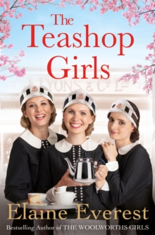 The Teashop Girls : A warm, moving tale of wartime friendship from the bestselling author of the Woolworths series