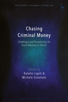 Chasing Criminal Money : Challenges and Perspectives On Asset Recovery in the EU