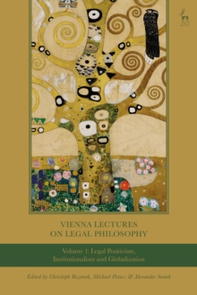 Vienna Lectures on Legal Philosophy, Volume 1 : Legal Positivism, Institutionalism and Globalisation