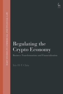 Regulating the Crypto Economy : Business Transformations and Financialisation