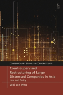 Court-Supervised Restructuring of Large Distressed Companies in Asia : Law and Policy
