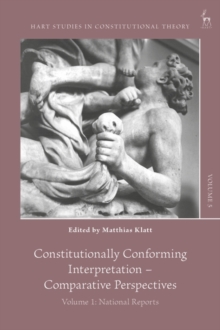 Constitutionally Conforming Interpretation – Comparative Perspectives : Volume 1: National Reports
