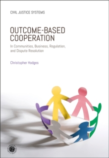 Outcome-Based Cooperation : In Communities, Business, Regulation, and Dispute Resolution