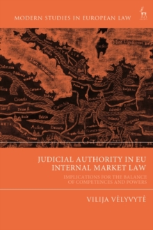 Judicial Authority in EU Internal Market Law : Implications for the Balance of Competences and Powers