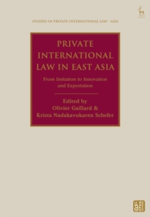 Private International Law in East Asia : From Imitation to Innovation and Exportation