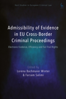 Admissibility of Evidence in EU Cross-Border Criminal Proceedings : Electronic Evidence, Efficiency and Fair Trial Rights