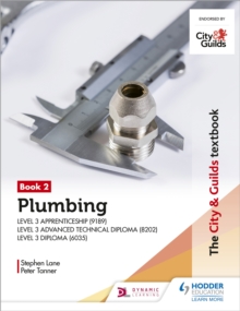 The City & Guilds Textbook: Plumbing Book 2 for the Level 3 Apprenticeship (9189), Level 3 Advanced Technical Diploma (8202) and Level 3 Diploma (6035)