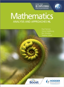 Mathematics for the IB Diploma: Analysis and approaches HL : Analysis and approaches HL