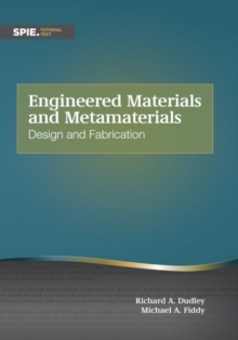 Engineered Materials and Metamaterials : Design and Fabrication