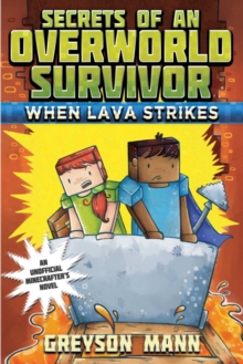 When Lava Strikes : Secrets of an Overworld Survivor, #2